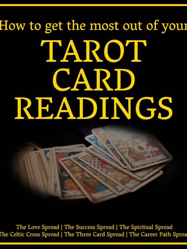 How to get the most out of your Tarot card reading?
